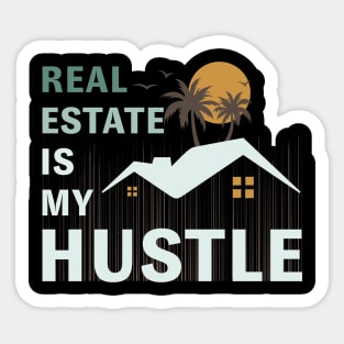 Real estate is my hustle Sticker